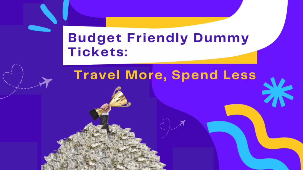 Budget-Friendly Dummy Tickets – Travel More, Spend Less