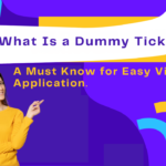 What Is a Dummy Ticket? A Must-Know for Easy Visa Application