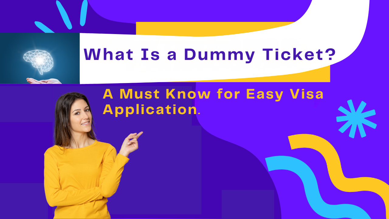 What Is a Dummy Ticket? A Must-Know for Easy Visa Application